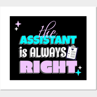 Administrative Assistant - The Assistant is Always Right Posters and Art